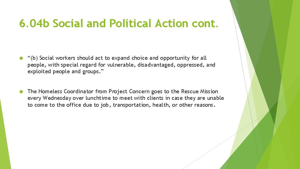 6. 04 b Social and Political Action cont. “(b) Social workers should act to