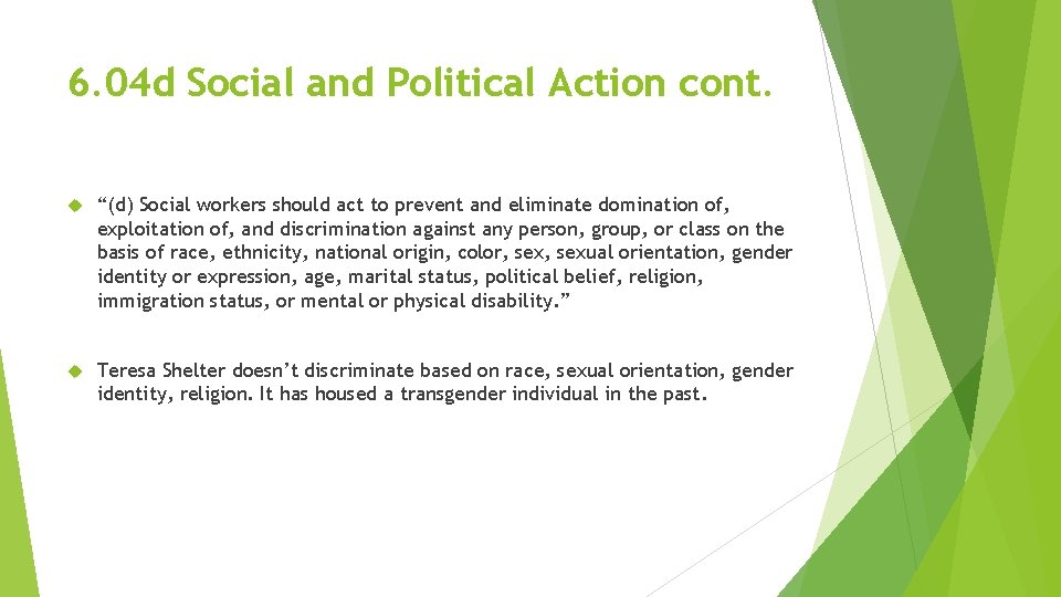 6. 04 d Social and Political Action cont. “(d) Social workers should act to