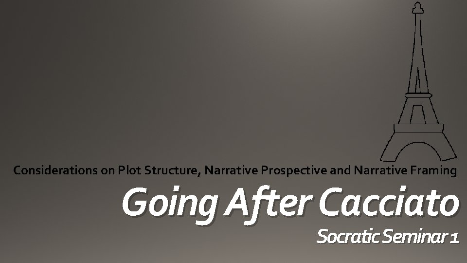 Considerations on Plot Structure, Narrative Prospective and Narrative Framing Going After Cacciato Socratic Seminar