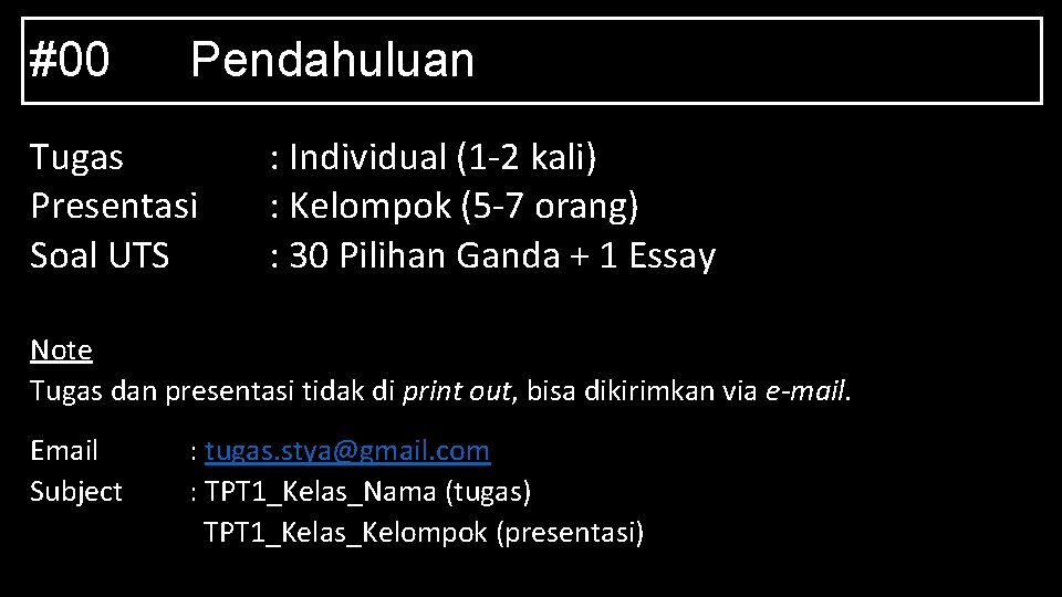 #00 Pendahuluan Tugas Presentasi Soal UTS : Individual (1 -2 kali) : Kelompok (5