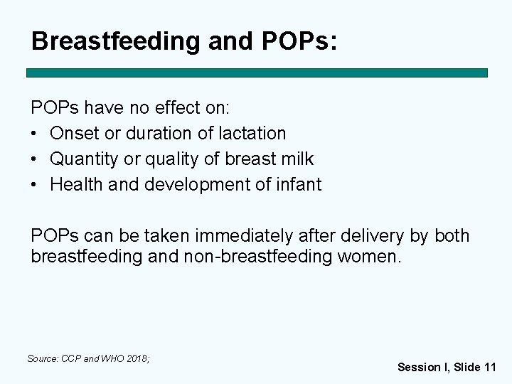 Breastfeeding and POPs: POPs have no effect on: • Onset or duration of lactation