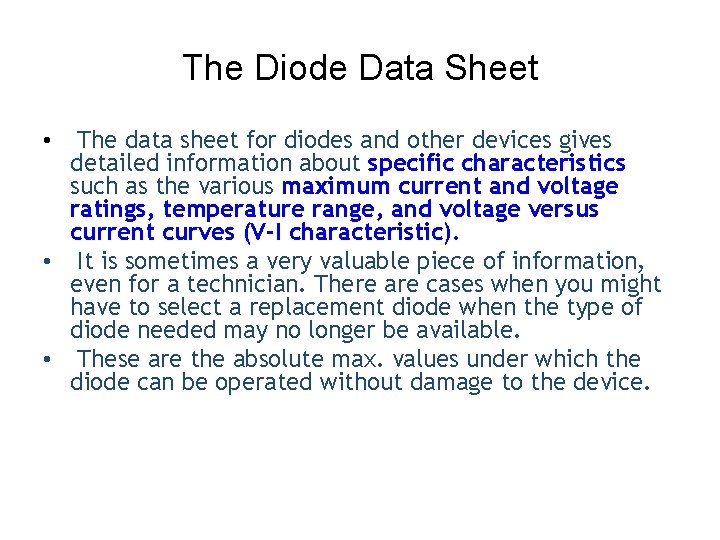 The Diode Data Sheet The data sheet for diodes and other devices gives detailed