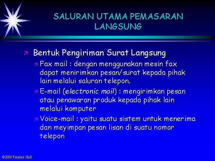 SALURAN UTAMA PEMASARAN LANGSUNG ä Bentuk Pengiriman Surat Langsung Fax mail : dengan menggunakan