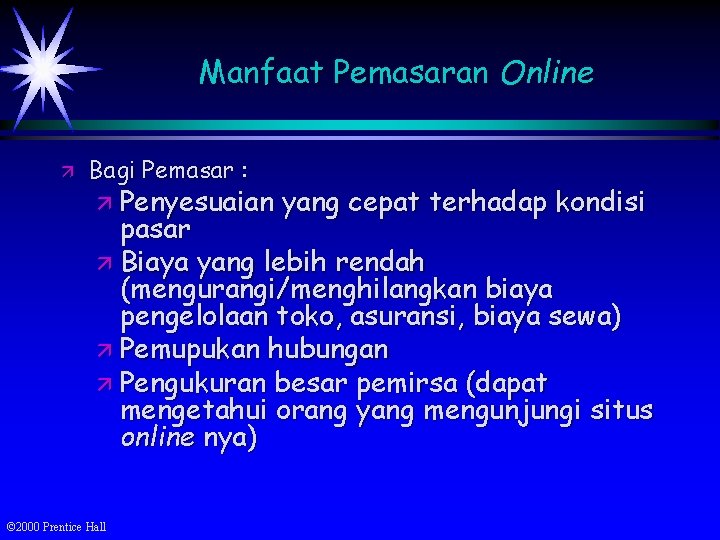 Manfaat Pemasaran Online ä Bagi Pemasar : ä Penyesuaian yang cepat terhadap kondisi pasar