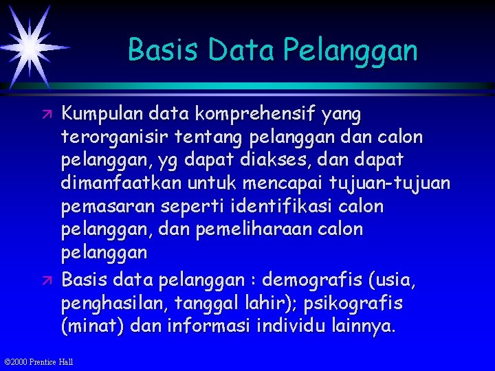 Basis Data Pelanggan ä ä Kumpulan data komprehensif yang terorganisir tentang pelanggan dan calon