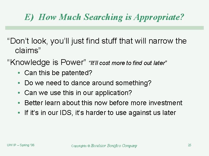 E) How Much Searching is Appropriate? “Don’t look, you’ll just find stuff that will