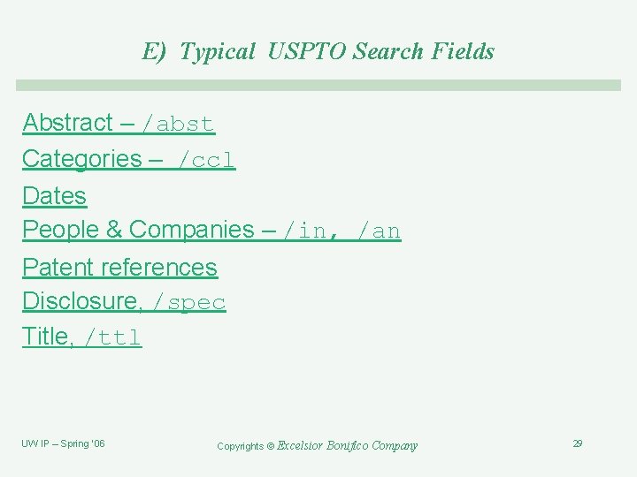 E) Typical USPTO Search Fields Abstract – /abst Categories – /ccl Dates People &