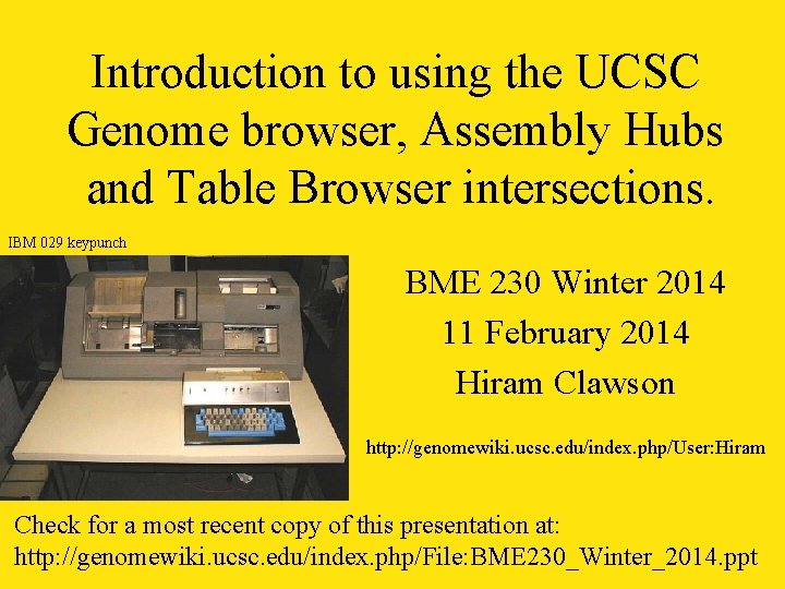 Introduction to using the UCSC Genome browser, Assembly Hubs and Table Browser intersections. IBM