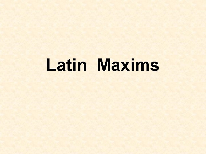 Latin Maxims 