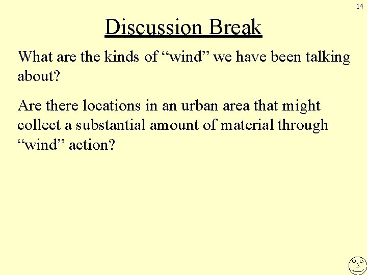 14 Discussion Break What are the kinds of “wind” we have been talking about?