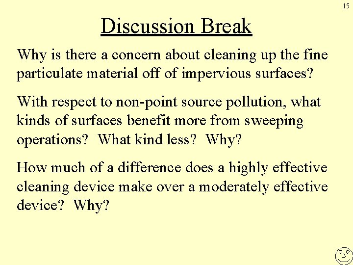 15 Discussion Break Why is there a concern about cleaning up the fine particulate