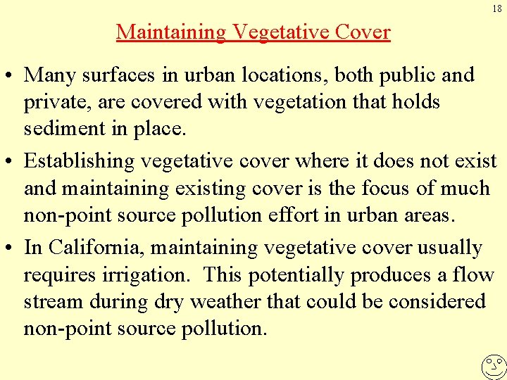 18 Maintaining Vegetative Cover • Many surfaces in urban locations, both public and private,