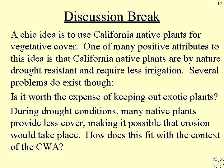 19 Discussion Break A chic idea is to use California native plants for vegetative