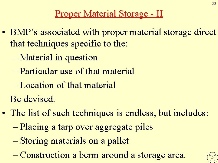 22 Proper Material Storage - II • BMP’s associated with proper material storage direct