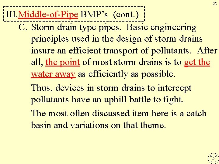 25 III. Middle-of-Pipe BMP’s (cont. ) C. Storm drain type pipes. Basic engineering principles