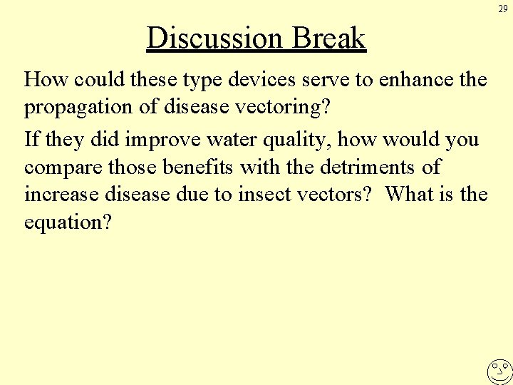 29 Discussion Break How could these type devices serve to enhance the propagation of