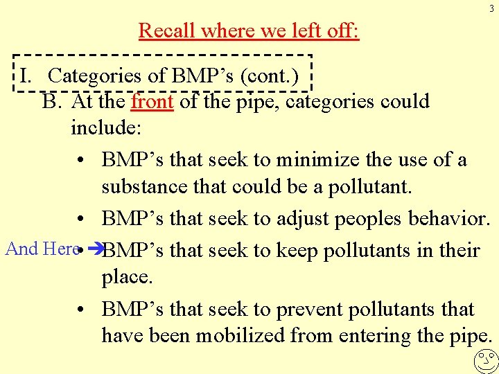 3 Recall where we left off: I. Categories of BMP’s (cont. ) B. At