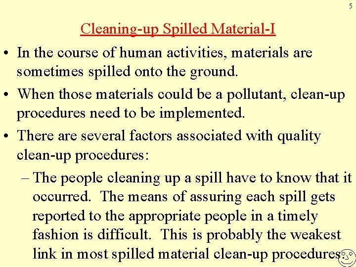 5 Cleaning-up Spilled Material-I • In the course of human activities, materials are sometimes