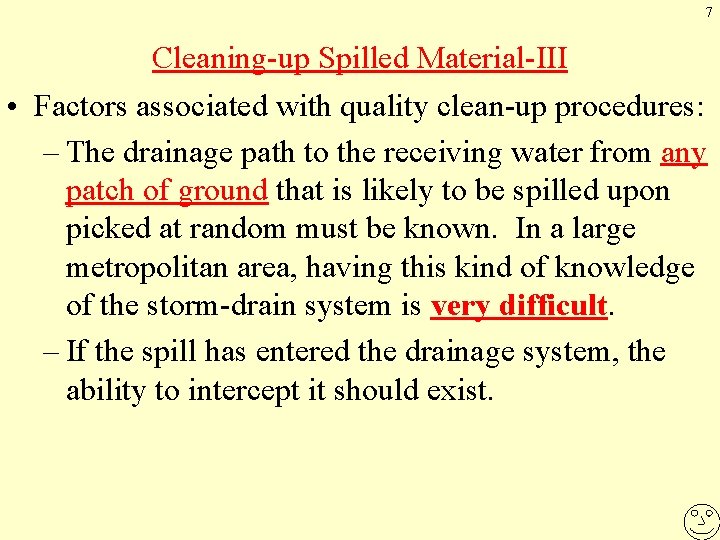 7 Cleaning-up Spilled Material-III • Factors associated with quality clean-up procedures: – The drainage