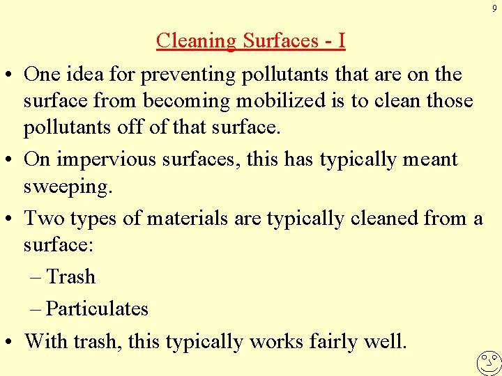 9 • • Cleaning Surfaces - I One idea for preventing pollutants that are