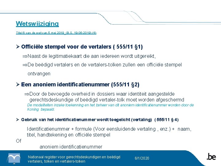 Wetswijziging Titel 6 van de wet van 5 mei 2019 (B. S. 19 -06