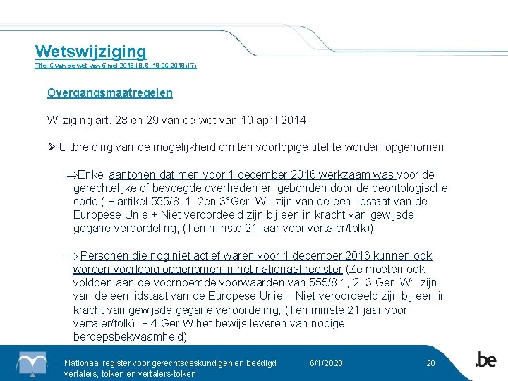 Wetswijziging Titel 6 van de wet van 5 mei 2019 (B. S. 19 -06