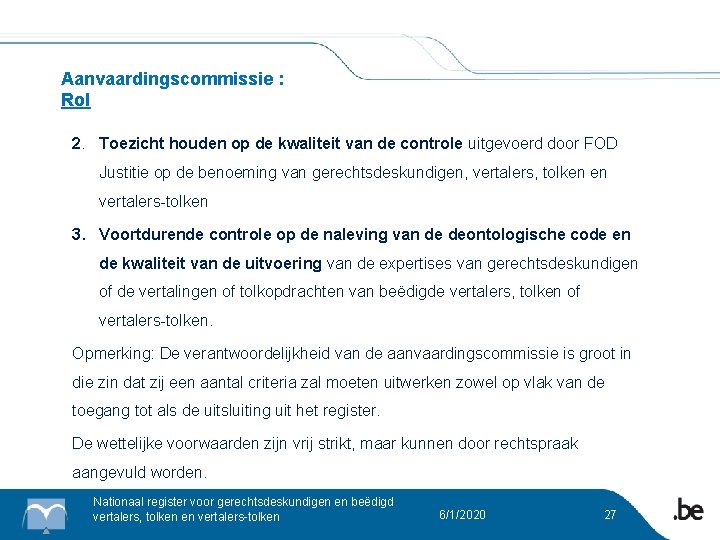 Aanvaardingscommissie : Rol 2. Toezicht houden op de kwaliteit van de controle uitgevoerd door