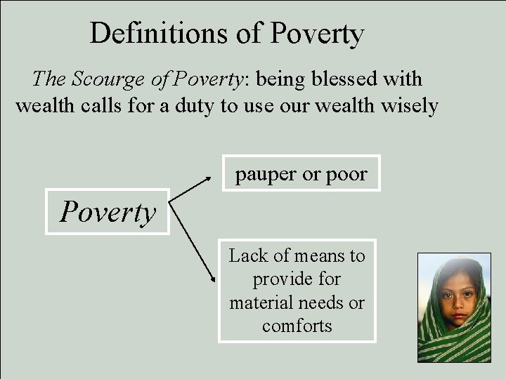 Definitions of Poverty The Scourge of Poverty: being blessed with wealth calls for a Definitions of Poverty The Scourge of Poverty: being blessed with wealth calls for a