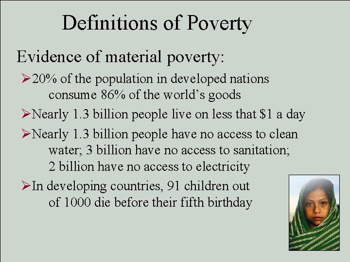 Definitions of Poverty Evidence of material poverty: Ø 20% of the population in developed Definitions of Poverty Evidence of material poverty: Ø 20% of the population in developed
