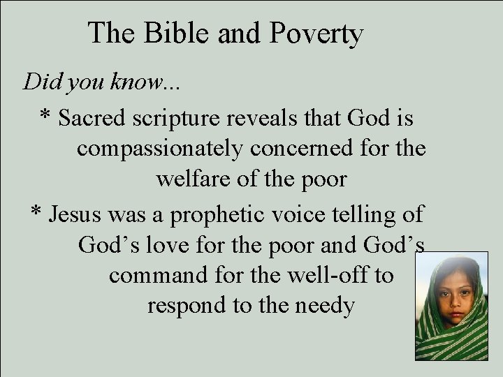 The Bible and Poverty Did you know. . . * Sacred scripture reveals that The Bible and Poverty Did you know. . . * Sacred scripture reveals that