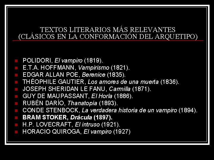 TEXTOS LITERARIOS MÁS RELEVANTES (CLÁSICOS EN LA CONFORMACIÓN DEL ARQUETIPO) n n n POLIDORI, TEXTOS LITERARIOS MÁS RELEVANTES (CLÁSICOS EN LA CONFORMACIÓN DEL ARQUETIPO) n n n POLIDORI,