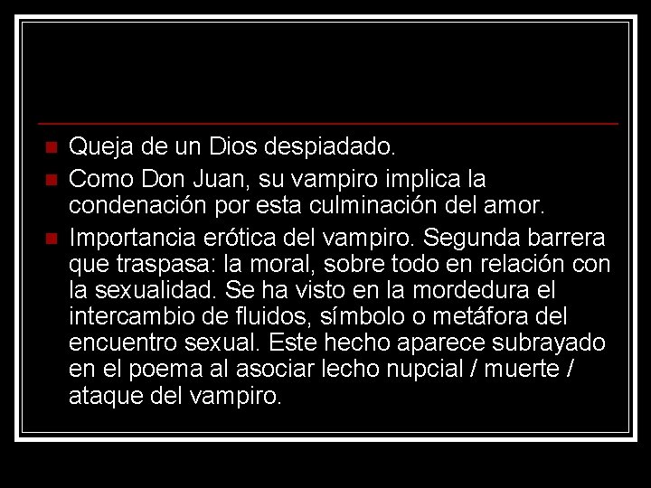 n n n Queja de un Dios despiadado. Como Don Juan, su vampiro implica