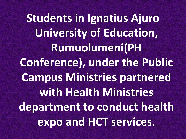 Students in Ignatius Ajuro University of Education, Rumuolumeni(PH Conference), under the Public Campus Ministries
