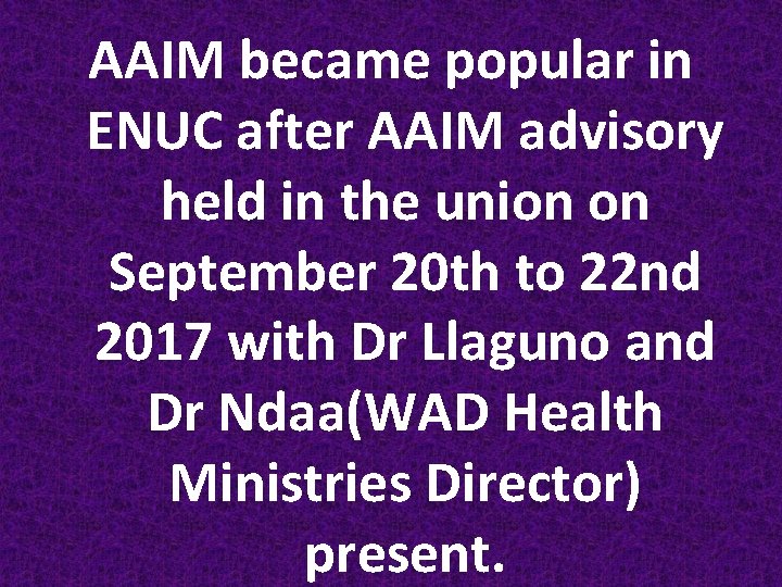 AAIM became popular in ENUC after AAIM advisory held in the union on September
