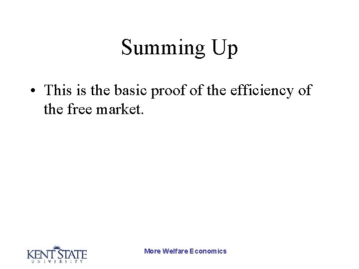 Summing Up • This is the basic proof of the efficiency of the free