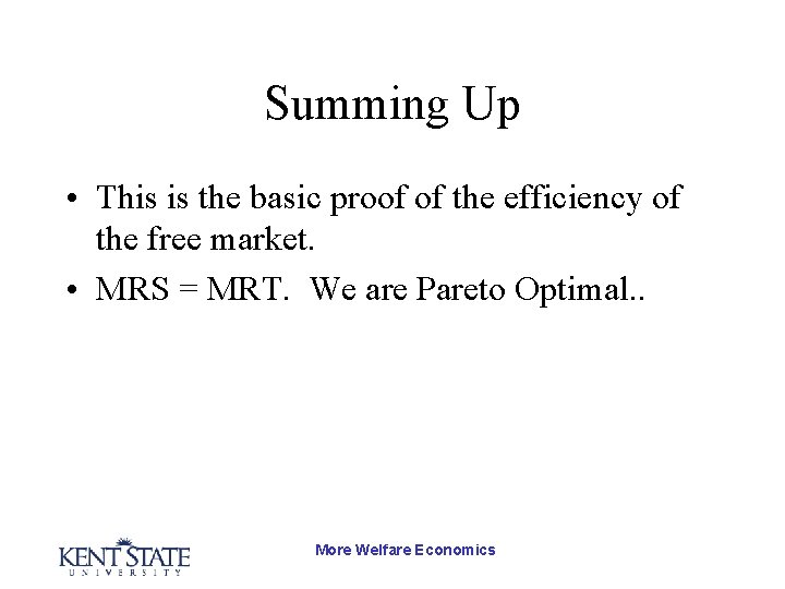 Summing Up • This is the basic proof of the efficiency of the free