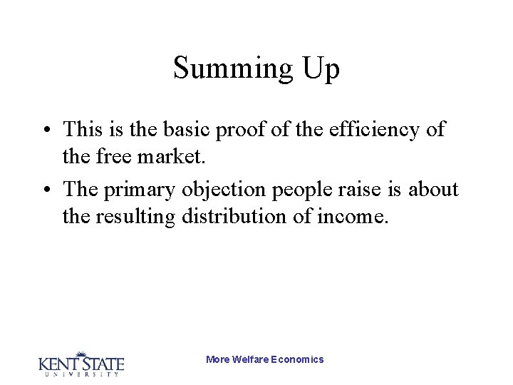 Summing Up • This is the basic proof of the efficiency of the free