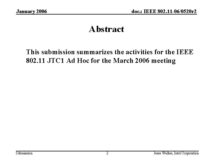 January 2006 doc. : IEEE 802. 11 -06/0520 r 2 Abstract This submission summarizes