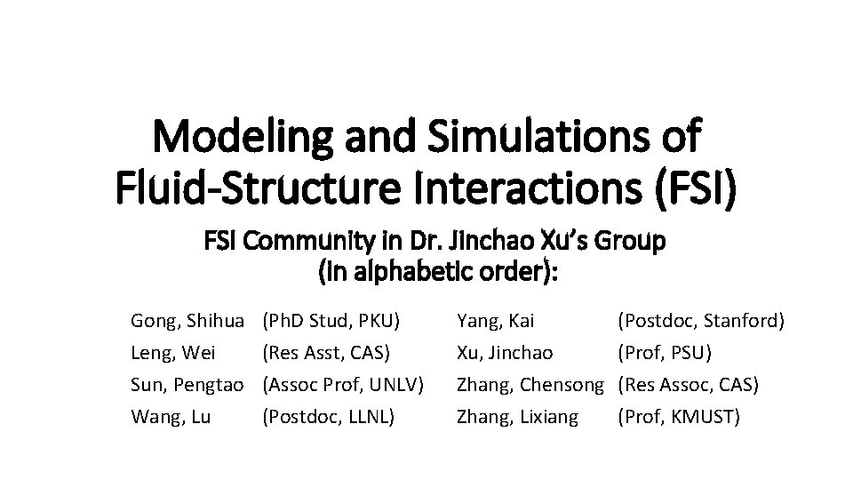 Modeling and Simulations of Fluid-Structure Interactions (FSI) FSI Community in Dr. Jinchao Xu’s Group