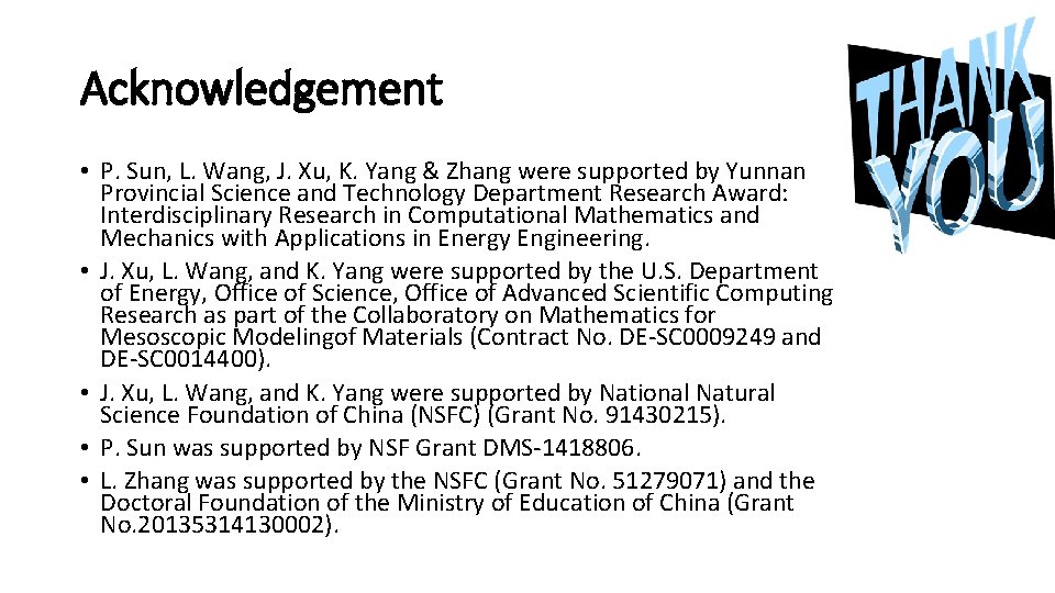 Acknowledgement • P. Sun, L. Wang, J. Xu, K. Yang & Zhang were supported