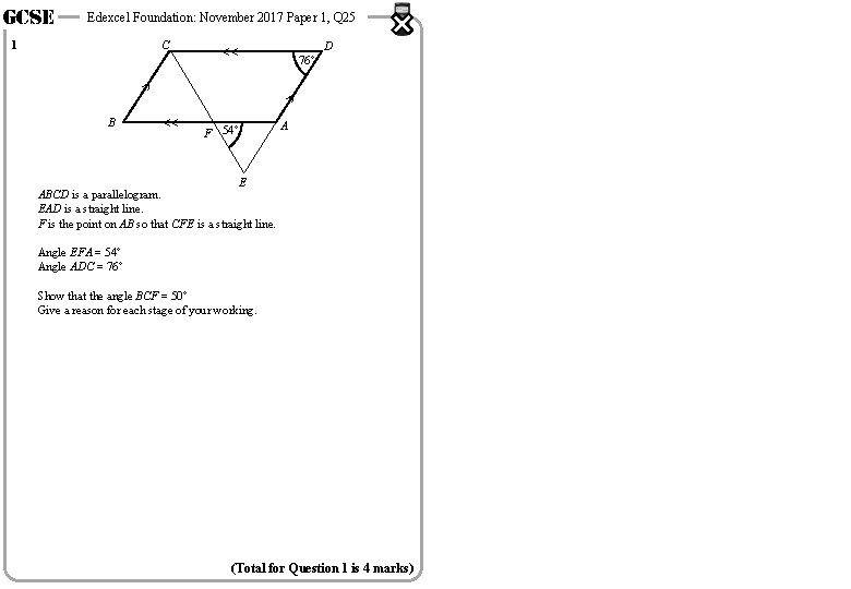 GCSE Edexcel Foundation: November 2017 Paper 1, Q 25 C 1 D << 76° GCSE Edexcel Foundation: November 2017 Paper 1, Q 25 C 1 D << 76°