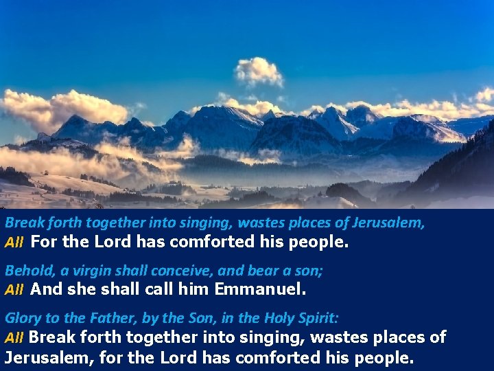 Break forth together into singing, wastes places of Jerusalem, All For the Lord has