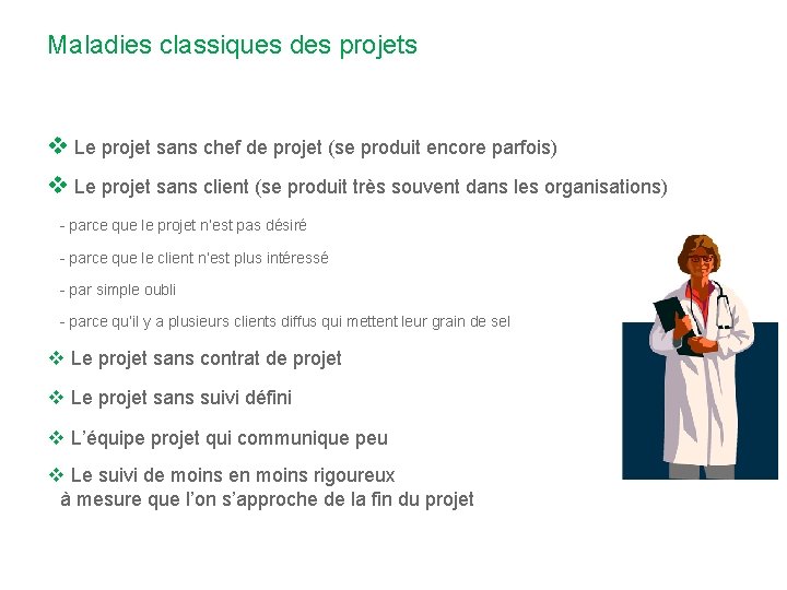 Maladies classiques des projets v Le projet sans chef de projet (se produit encore