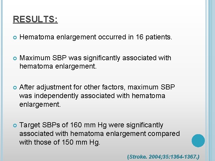 RESULTS: Hematoma enlargement occurred in 16 patients. Maximum SBP was significantly associated with hematoma