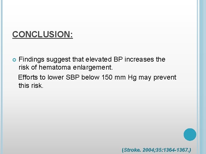 CONCLUSION: Findings suggest that elevated BP increases the risk of hematoma enlargement. Efforts to