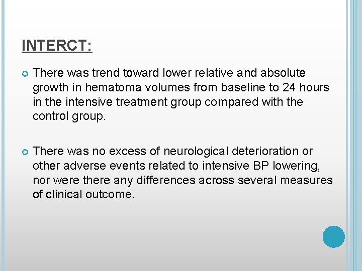 INTERCT: There was trend toward lower relative and absolute growth in hematoma volumes from