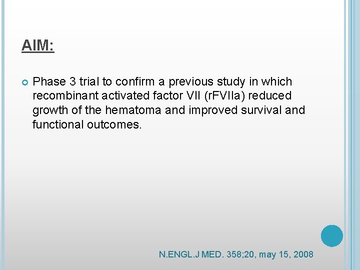 AIM: Phase 3 trial to confirm a previous study in which recombinant activated factor