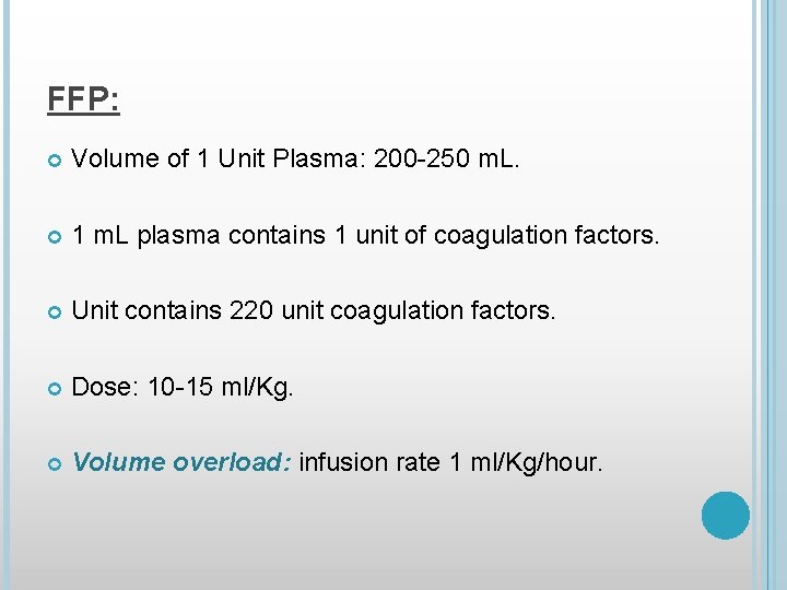 FFP: Volume of 1 Unit Plasma: 200 -250 m. L. 1 m. L plasma