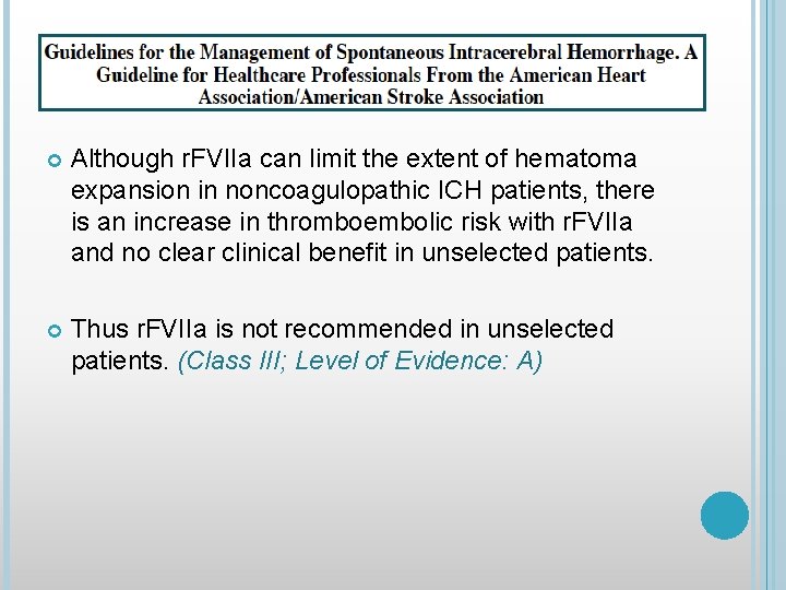 Although r. FVIIa can limit the extent of hematoma expansion in noncoagulopathic ICH