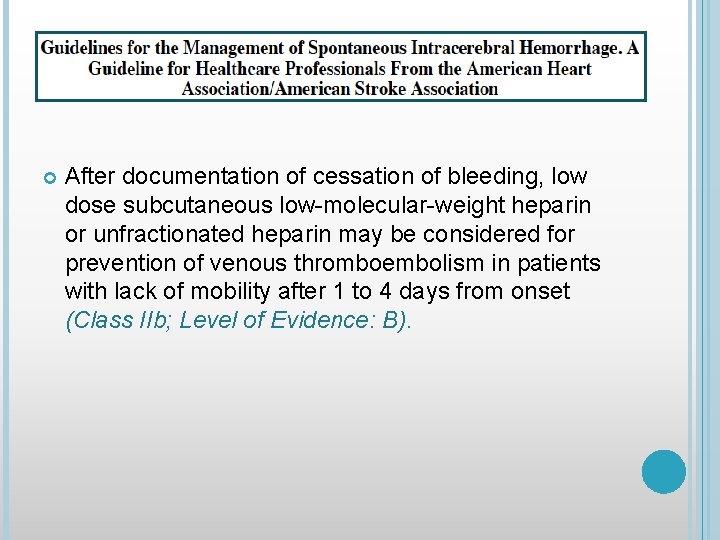  After documentation of cessation of bleeding, low dose subcutaneous low-molecular-weight heparin or unfractionated